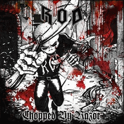 R.O.D. : Chopped by Razor